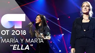 "ELLA" - MARTA y MARÍA | Gala 1 | OT 2018