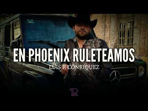 Luis r conriquez en Phoenix ruleteamos