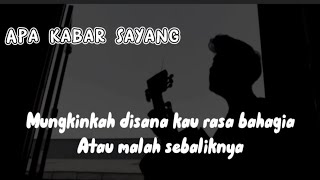 Download lagu Mungkinkah disana kau rasa bahagia atau malah sebaliknya || APA KABAR SAYANG (Cover panjiahriff) mp3
