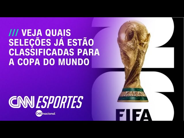 Copa do Mundo de 2026 tem 34 seleções classificadas | CNN NOVO DIA