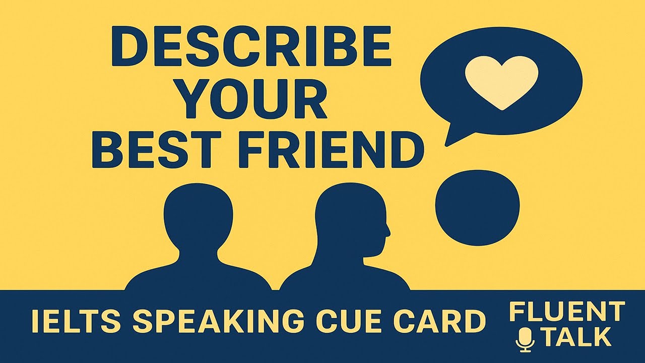 Describe Your Best Friend | IELTS Speaking Cue Card | Fluent Talk