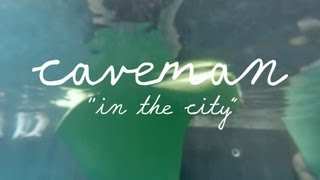 Caveman - In The City | Welcome Campers