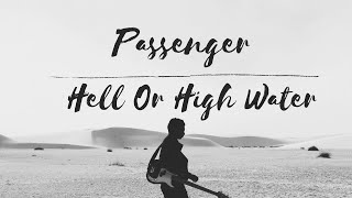 Download lagu 🇬🇧 Passenger - Hell Or High Water mp3 Download lagu 🇬🇧 Passenger - Hell Or High Water mp3
