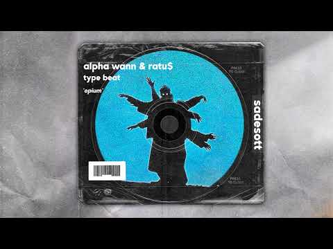 Alpha Wann & Ratu$ Type Beat ~ OPIUM