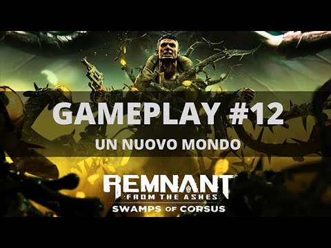 Remnant from the ashes swamp of corsus #12 ita - Un nuovo mondo
