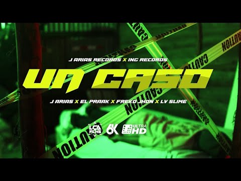 (Un Caso)  J Arias, El Praak, Freko Jhon,  Lv Slime.