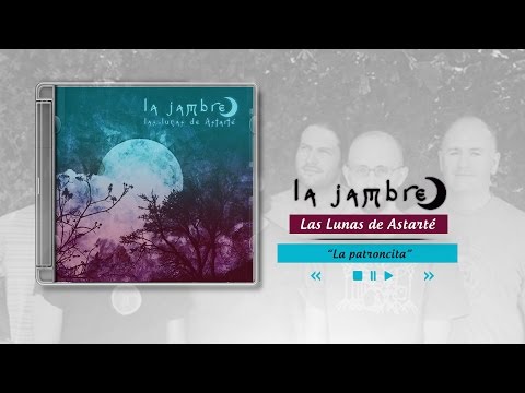 La Jambre - Las Lunas de Astarté - La patroncita