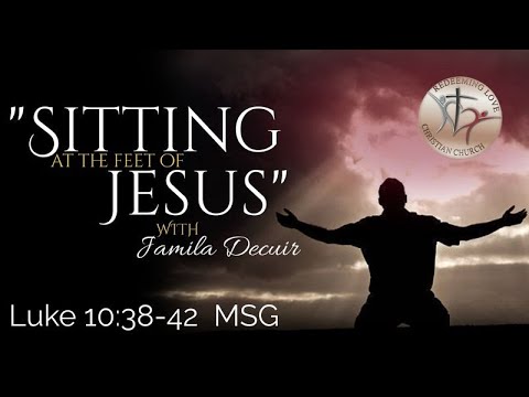 "Sitting at the Feet of Jesus" | Minister Jamila Decuir