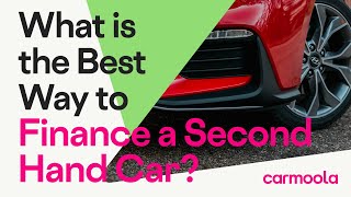 What is the Best Way to Finance a Second Hand Car in the UK?
