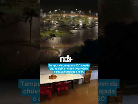 Temporal com quase 100 mm de chuva deixa família desalojada e causa estragos em SC