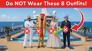 8 Cruise Outfits You Should Never Wear