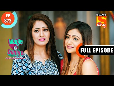 Kiara Plans To Leave The House - Wagle Ki Duniya - Ep 372 - Full Episode - 8 June 2022