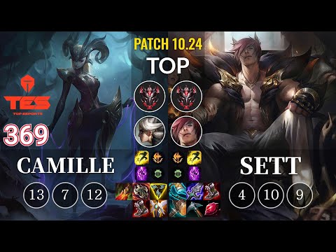 TES 369 Camille vs Sett Top - KR Patch 10.24