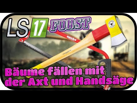 Bäume fällen mit der Axt und Handsäge - LS17 FORST KYFFHÄUSER MODDED #112 ★ Lets Play Farming Simula