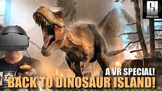 Back to Dinosaur Island - A VR SPECIAL! // Oculus Rift S // RTX 2070 Super