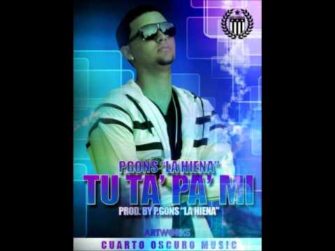 P.GONS ''LA HIENA'' - TU TA PA MI (PROD. BY P.GONS ''LA HIENA'')