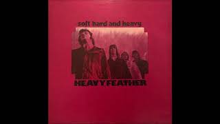 Heavy Feather - So Glad It&#39;s Over (1972)