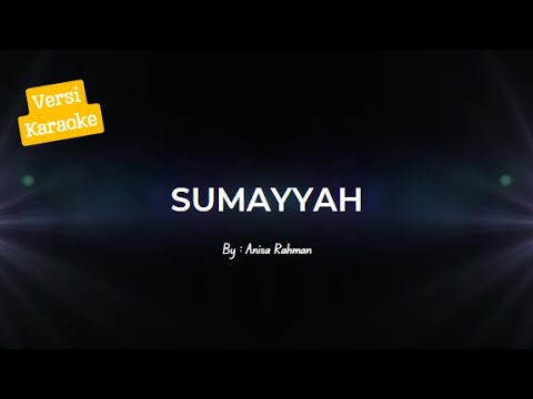 Sumayyah By : Anisa Rahman (Versi Karaoke)