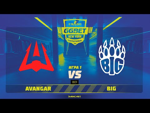 AVANGAR vs BIG [Map 1, Inferno] (Best of 1) | GG.Bet New York Invitational