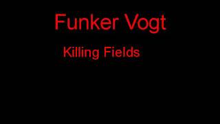 Funker Vogt Killing Fields + Lyrics