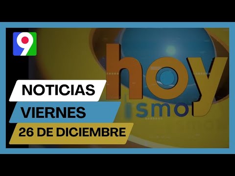 Titulares prensa dominicana viernes 26 de diciembre 2025 | Hoy Mismo