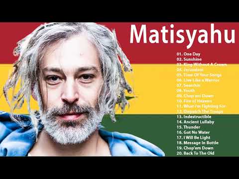The Best Of Matisyahu| Matisyahu Greatest Hits Full Album | Matisyahu Reggae Songs 2021