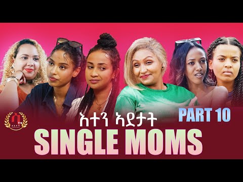 SINGLE MOMS - እተን ኣደታት- #New Eritrean Series Movie 2025 - By Mebrahtu Ghirmay - PART 10