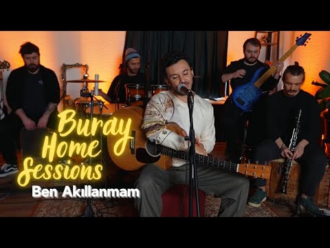 Buray - Ben Akıllanmam (Home Sessions)