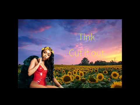 Tink - Cut It Out (Lyrics)