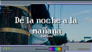 Elefante - De la Noche a la Mañana (LYRICS)/gamecore