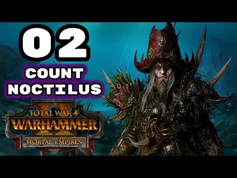 Total War: Warhammer 2 - Count Noctilus - Mortal Empires Campaign - Episode 2