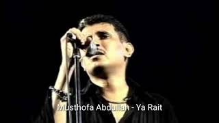 Download lagu Musthofa abdullah - Ya Rait mp3