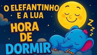 Elefantinho e a Lua — Canção de Ninar para Bebê Dormir | Música Suave para Sono Profundo