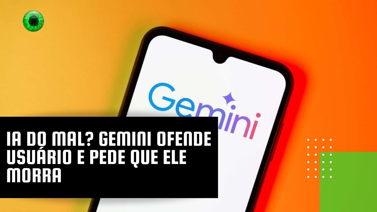 IA do mal? Gemini ofende usuário e pede que ele morra