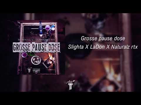 LA DON X SLIGHTA X NATURALZ RTX - GROSSE PAUSE DOSE