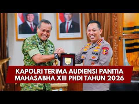 PRESISI UPDATE: KAPOLRI TERIMA AUDIENSI PANITIA MAHASABHA XIII PHDI TAHUN 2026 15/09/26 (20.00)
