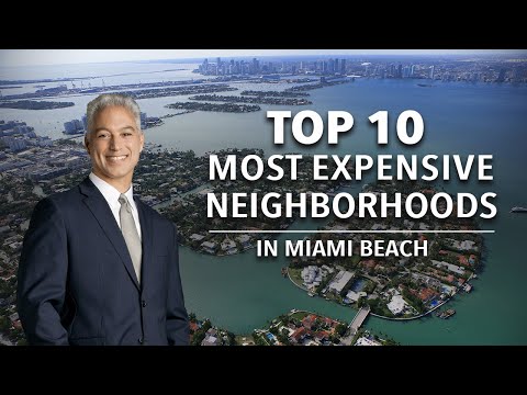 TOP-10 MOST EXPENSIVE NEIGHBORHOODS in Miami Beach – Presented by Nelson Gonzalez