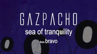 Gazpacho - Sea of Tranquility (from Bravo)
