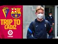 ✈️ CADIZ - BARÇA: HERE WE GO!