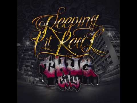 KEEPING IT REAL - THUG CITY 2013 - FULL ALBUM