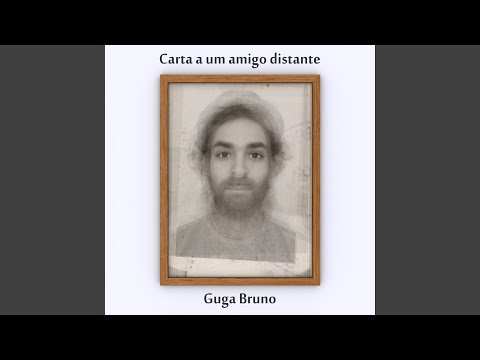 Carta A Um Amigo Distante - Guga Bruno