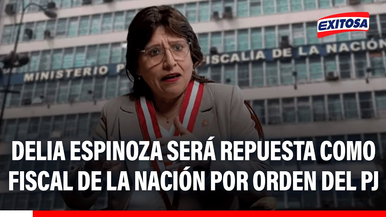 🔴🔵 Delia Espinoza será repuesta como Fiscal de la Nación por orden del PJ