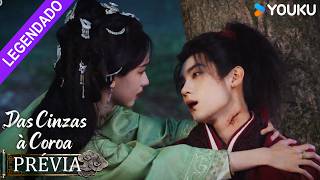 【PRÉVIA】EP23-24: Yanlai dá sua vida por Chu Zhao | Das Cinzas à Coroa | YOUKU