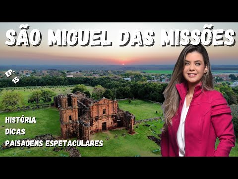 Ep.15 - SÃO MIGUEL DAS MISSÕES: Beleza e história no coração do Rio Grande do Sul!