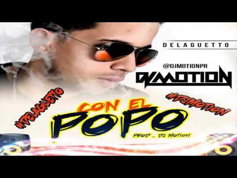 De La Ghetto - Con El Popo (Prod. By DJ Motion)
