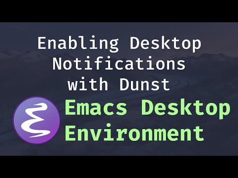 Enabling Desktop Notifications with Dunst - Emacs Desktop Environment #6