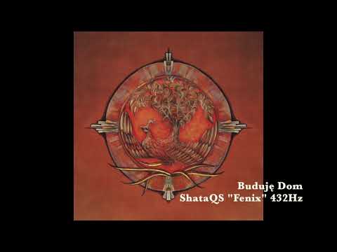 ShataQS - 09. Buduję Dom (z albumu "Fenix" A=432hz official mp3)