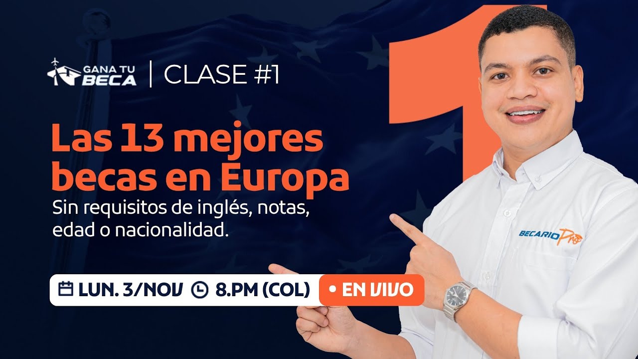 Clase #1: Una de estas Becas en Europa ¡Hará Realidad tus Sueños! | Gana Tu Beca