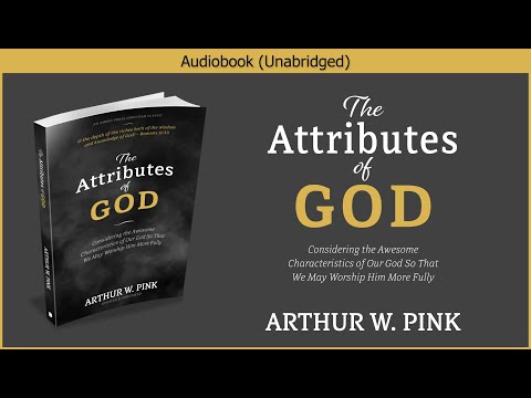 The Attributes of God | Arthur W. Pink | Christian Audiobook