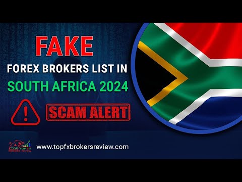 Fake Forex Brokers List in South Africa 2024 | Scam Brokers list in South Africa